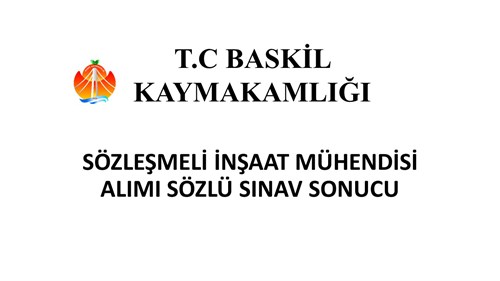 İNŞAAT MÜHENDİSİ ALIMI SÖZLÜ SINAV SONUCU